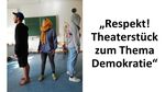 Miniaturbild zu:Respekt! Theaterstück zum Thema Demokratie